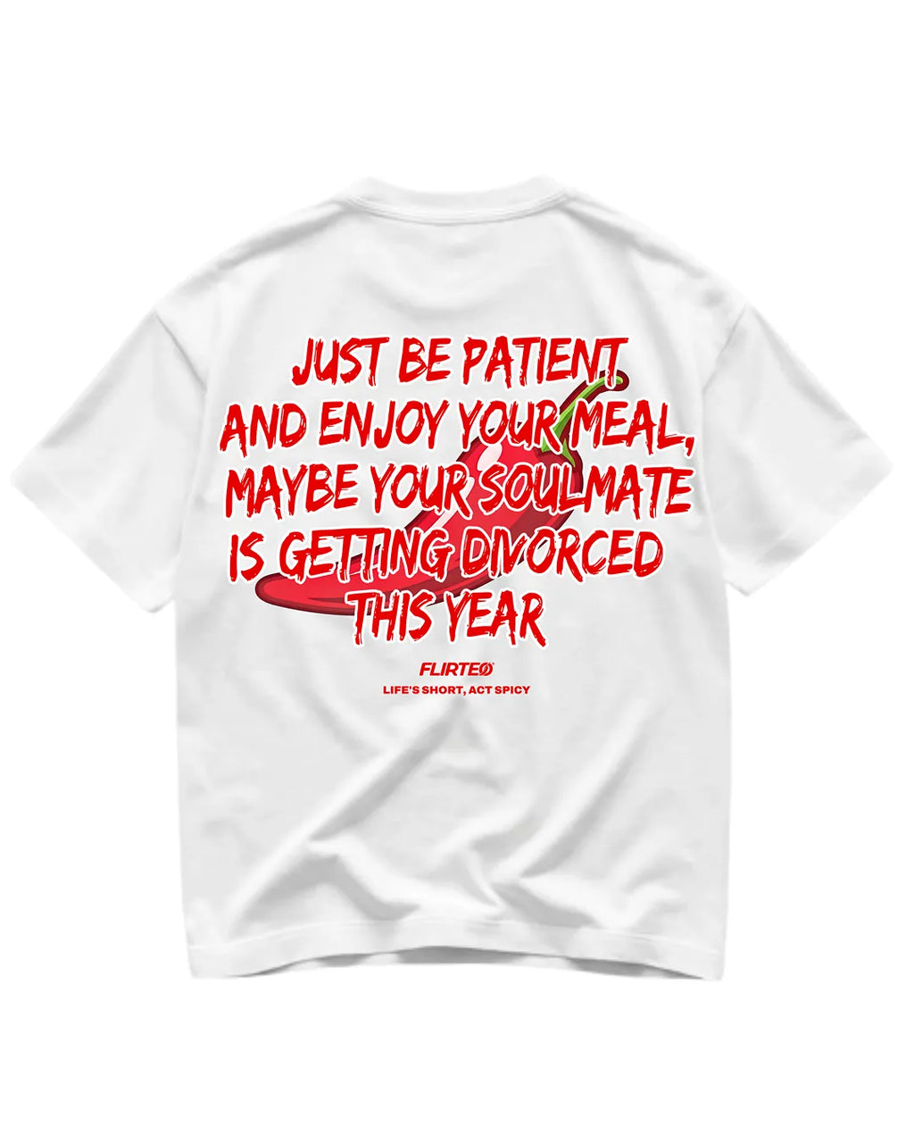 Camiseta oversize JUST BE PATIENT YOUR SOULMATE IS GETTING DIVORCED THIS YEAR de FLIRTEO en algodón 220gr