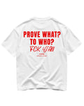 Camiseta oversize PROVE WHAT TO WHO FCK YALL de FLIRTEO en algodón 220gr con diseño exclusivo