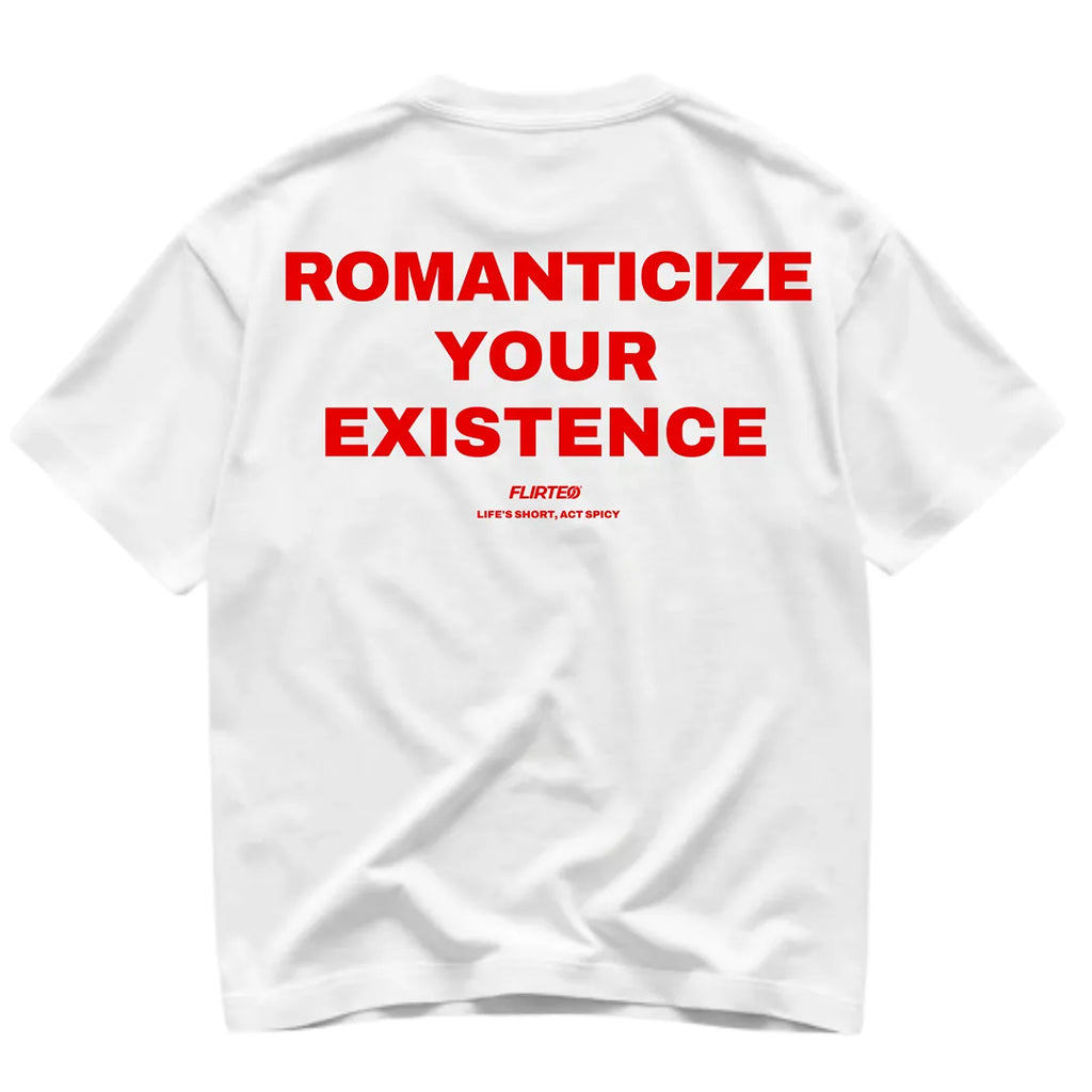 Camiseta oversize ROMANTICIZE YOUR EXISTENCE de FLIRTEO en algodón 220gr con diseño exclusivo