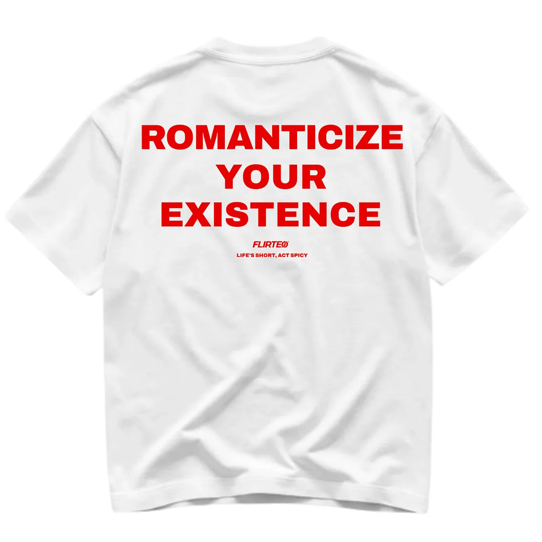 Camiseta oversize ROMANTICIZE YOUR EXISTENCE de FLIRTEO en algodón 220gr con diseño exclusivo